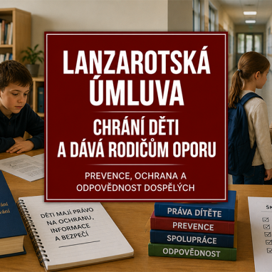 Lanzarotská úmluva chrání děti a rodičům poskytuje oporu Lanzarotská úmluva chrání děti a rodičům poskytuje oporu