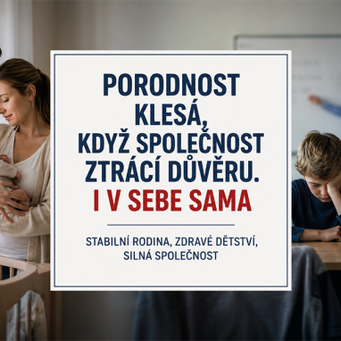 Porodnost klesá, když společnost ztrácí důvěru. I v sebe sama Porodnost je výsledkem souběhu biologických, ekonomických, kulturních, institucionálních, vzdělávacích a psychologických podmínek.