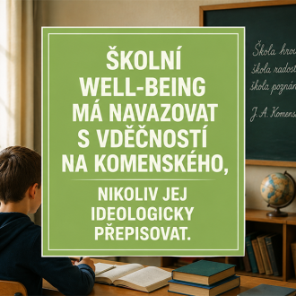 Školní wellbeing má Komenského rozvíjet, nikoliv ideologicky zašlapávat Školní wellbeing má Komenského rozvíjet, nikoliv ideologicky zašlapávat