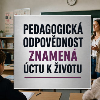 Pedagogická odpovědnost začíná ve chvíli, kdy rodič svěřuje dítě škole Pedagogická odpovědnost znamená úctu k životu