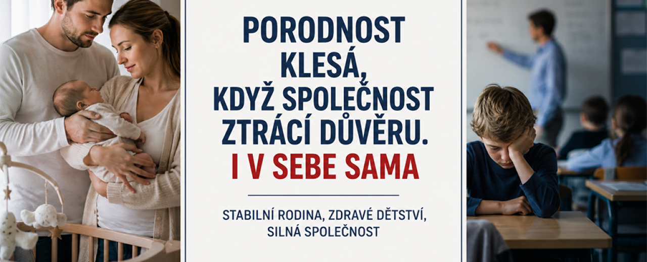Porodnost klesá, když společnost ztrácí důvěru. I v sebe sama Porodnost je výsledkem souběhu biologických, ekonomických, kulturních, institucionálních, vzdělávacích a psychologických podmínek.