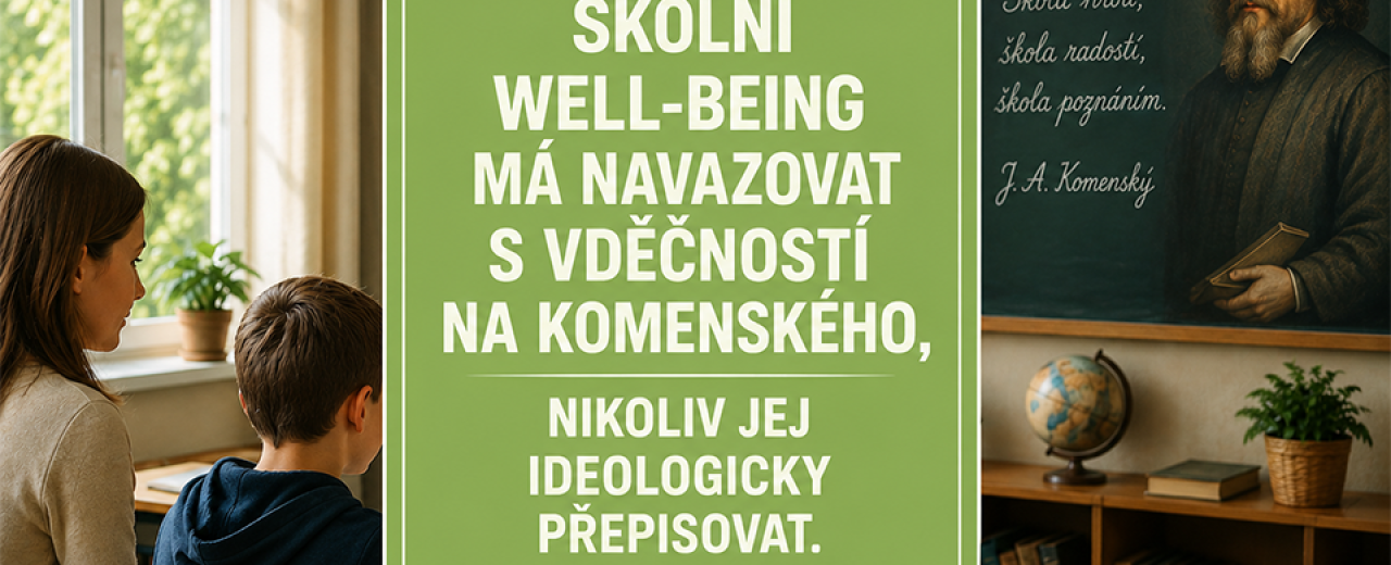 Školní wellbeing má Komenského rozvíjet, nikoliv ideologicky zašlapávat Školní wellbeing má Komenského rozvíjet, nikoliv ideologicky zašlapávat