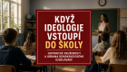 Když ideologie vstoupí do školy, dítě se stává nástrojem moci Když ideologie vstoupí do školy, dítě se stává nástrojem moci